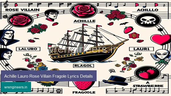 Achille Lauro Rose Villain Fragole Lyrics Details