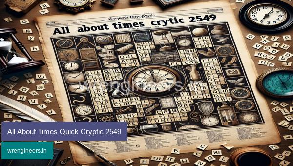 All About Times Quick Cryptic 2549
