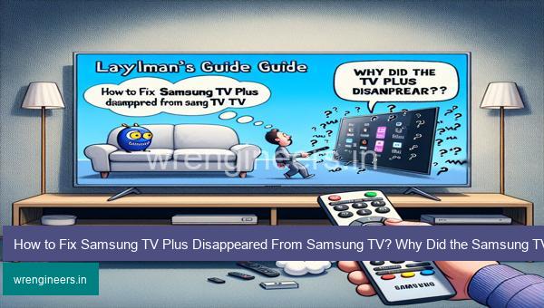 How to Fix Samsung TV Plus Disappeared From Samsung TV? Why Did the Samsung TV Plus Disappeared?
