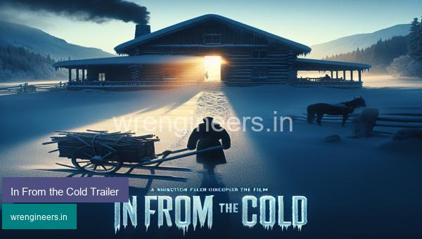 In From the Cold Trailer