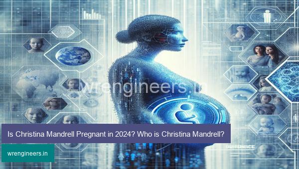 Is Christina Mandrell Pregnant in 2024? Who is Christina Mandrell?