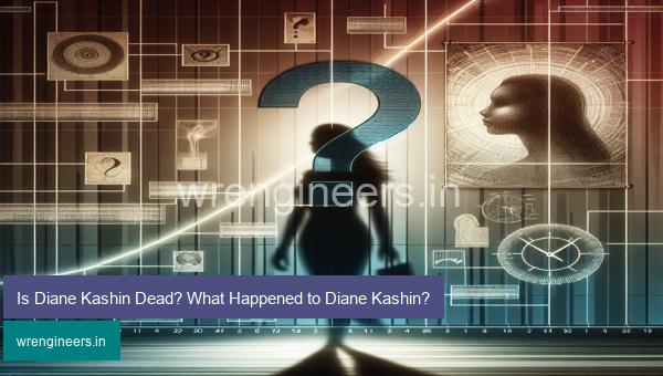 Is Diane Kashin Dead? What Happened to Diane Kashin?