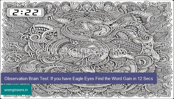 Observation Brain Test: If you have Eagle Eyes Find the Word Gain in 12 Secs