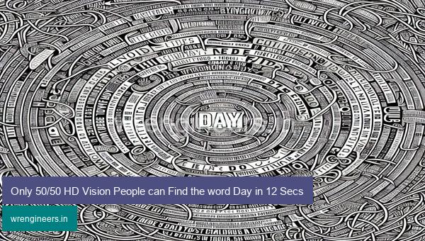 Only 50/50 HD Vision People can Find the word Day in 12 Secs