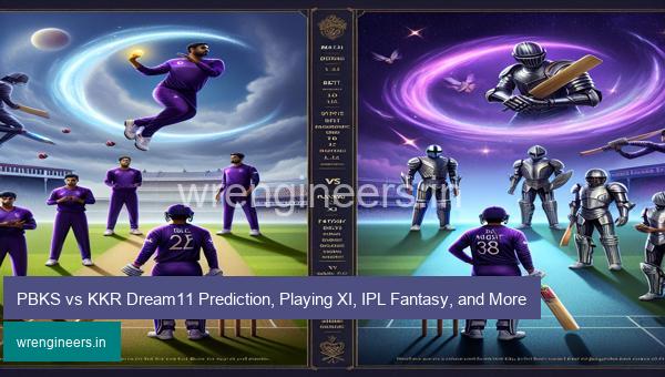 PBKS vs KKR Dream11 Prediction, Playing XI, IPL Fantasy, and More