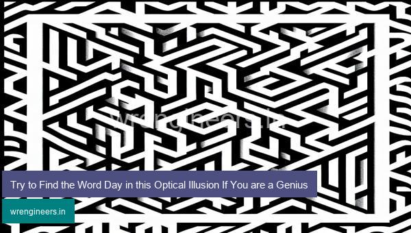 Try to Find the Word Day in this Optical Illusion If You are a Genius
