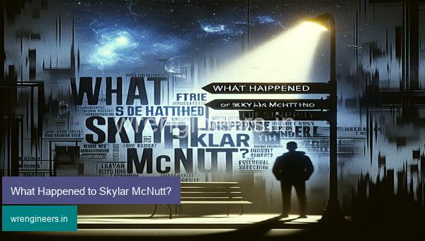 What Happened to Skylar McNutt?