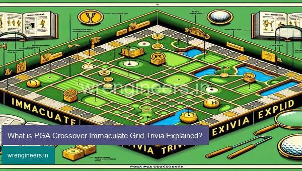 What is PGA Crossover Immaculate Grid Trivia Explained?