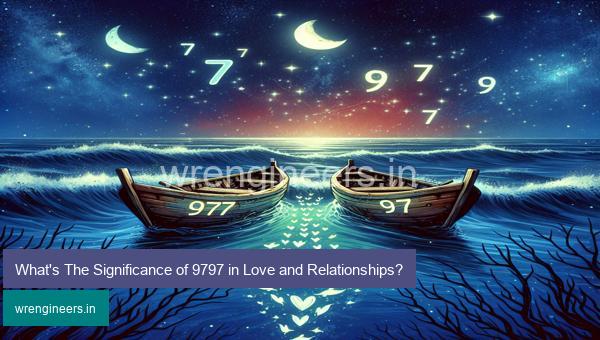What's The Significance of 9797 in Love and Relationships?
