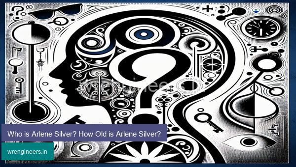 Who is Arlene Silver? How Old is Arlene Silver?