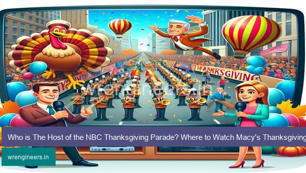 Who is The Host of the NBC Thanksgiving Parade? Where to Watch Macy's Thanksgiving Day Parade?