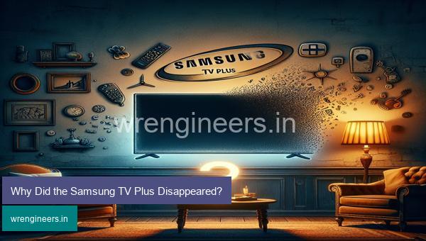 Why Did the Samsung TV Plus Disappeared?