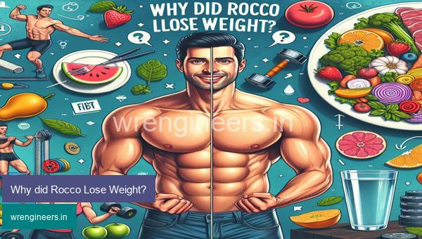 Why did Rocco Lose Weight?